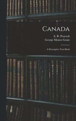 Canada; a Descriptive Text-book 1