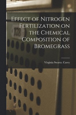 bokomslag Effect of Nitrogen Fertilization on the Chemical Composition of Bromegrass