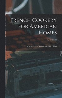 bokomslag French Cookery for American Homes