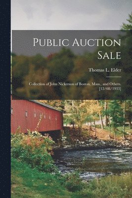 Public Auction Sale: Collection of John Nickerson of Boston, Mass., and Others. [12/08/1933] 1