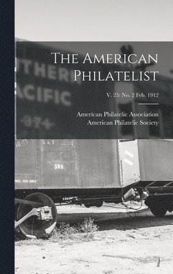 bokomslag American Philatelist; v. 25