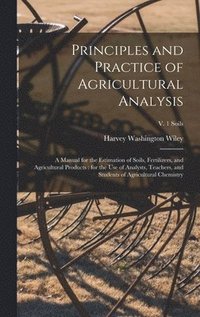 bokomslag Principles and Practice of Agricultural Analysis [microform]