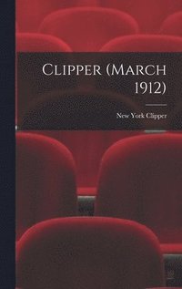 bokomslag Clipper (March 1912)