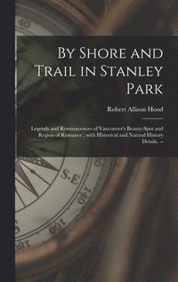 bokomslag By Shore and Trail in Stanley Park