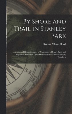 bokomslag By Shore and Trail in Stanley Park