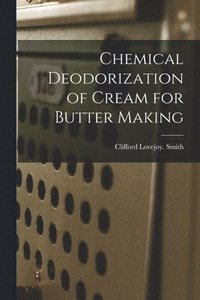 bokomslag Chemical Deodorization of Cream for Butter Making