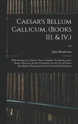 Caesar's Bellum Gallicum, (Books III. & IV.) 1