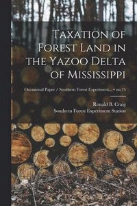 bokomslag Taxation of Forest Land in the Yazoo Delta of Mississippi; no.74