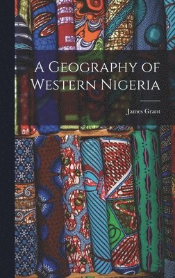 bokomslag A Geography of Western Nigeria