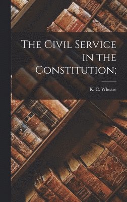 The Civil Service in the Constitution; 1