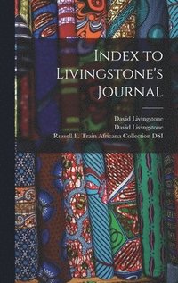 bokomslag Index to Livingstone's Journal