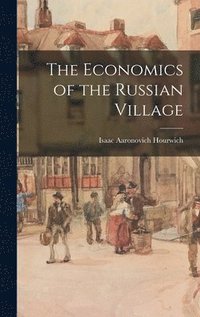 bokomslag The Economics of the Russian Village