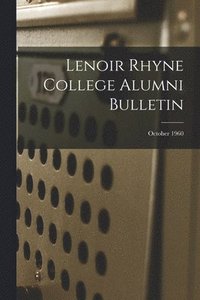 bokomslag Lenoir Rhyne College Alumni Bulletin; October 1960