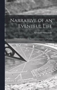 bokomslag Narrative of an Eventful Life [microform]