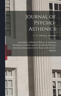 bokomslag Journal of Psycho-asthenics; v. 5-7 1900 Sept.-1903 June