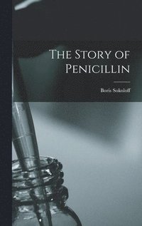 bokomslag The Story of Penicillin