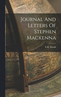 bokomslag Journal And Letters Of Stephen Mackenna