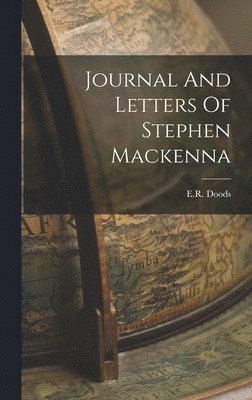 Journal And Letters Of Stephen Mackenna 1