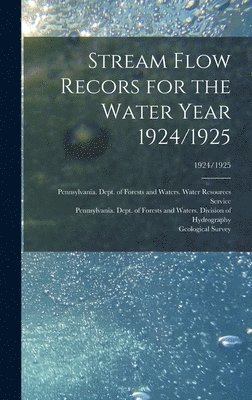 Stream Flow Recors for the Water Year 1924/1925; 1924/1925 1