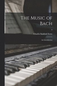bokomslag The Music of Bach