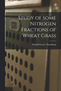 bokomslag Study of Some Nitrogen Fractions of Wheat Grass