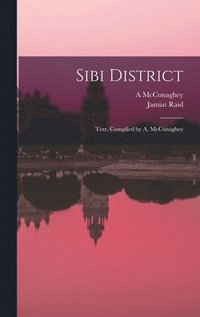 bokomslag Sibi District; Text. Compiled by A. McConaghey