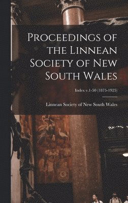 Proceedings of the Linnean Society of New South Wales; Index v.1-50 (1875-1925) 1