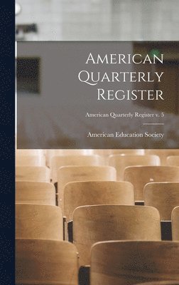 bokomslag American Quarterly Register; American quarterly register v. 5