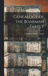 bokomslag Genealogy of the Boarman Family