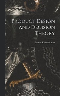 bokomslag Product Design and Decision Theory