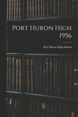 bokomslag Port Huron High 1956