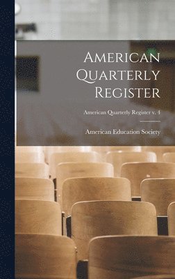 bokomslag American Quarterly Register; American quarterly register v. 4