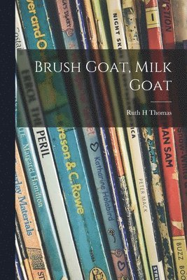 bokomslag Brush Goat, Milk Goat