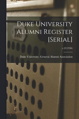 bokomslag Duke University Alumni Register [serial]; v.22(1936)