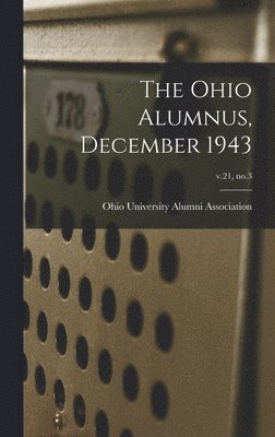 The Ohio Alumnus, December 1943; v.21, no.3, Inbunden