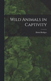 bokomslag Wild Animals in Captivity