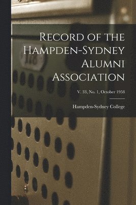 Record of the Hampden-Sydney Alumni Association; v. 33, no. 1, October 1958, Häftad