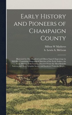 Early History and Pioneers of Champaign County 1