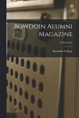 bokomslag Bowdoin Alumni Magazine; 7 (1932-1933)