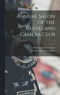 bokomslag Annual Salon of the Cleveland Camera Club; 1