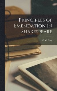 bokomslag Principles of Emendation in Shakespeare