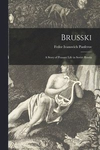 bokomslag Brusski; a Story of Peasant Life in Soviet Russia