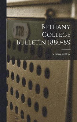 bokomslag Bethany College Bulletin 1880-89