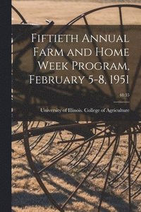 bokomslag Fiftieth Annual Farm and Home Week Program, February 5-8, 1951; 48: 35