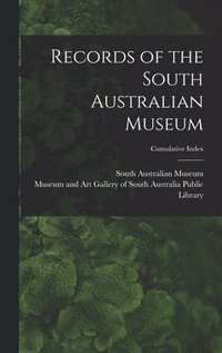 bokomslag Records of the South Australian Museum; Cumulative Index