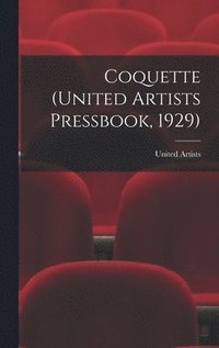 bokomslag Coquette (United Artists Pressbook, 1929)