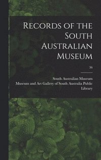 bokomslag Records of the South Australian Museum; 36