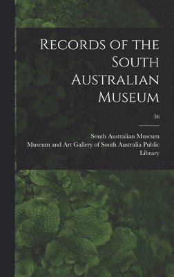 bokomslag Records of the South Australian Museum; 36