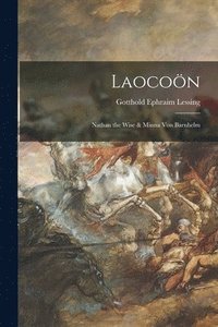 bokomslag Laocoön; Nathan the Wise & Minna Von Barnhelm