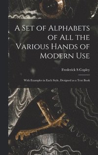bokomslag Set of Alphabets of All the Various Hands of Modern Use